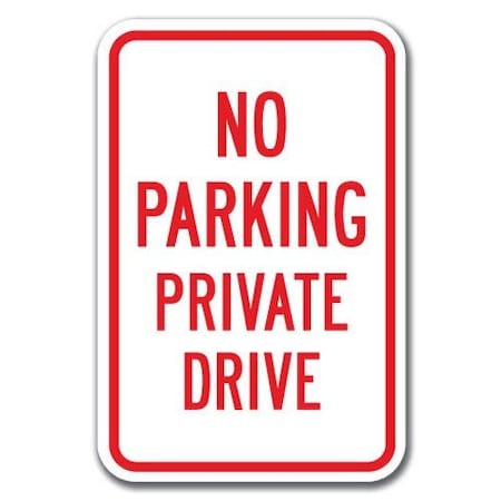 Signmission No Parking Private Drive Sign 12inx18in Heavy Gauge Aluminum Signs, A-1218 Private Road - No Park A-1218 Private Road - No Park